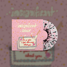 Load image into Gallery viewer, Insignificant Other - I’m So Glad I Feel This Way About You (LP)
