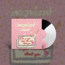Load image into Gallery viewer, Insignificant Other - I’m So Glad I Feel This Way About You (LP)
